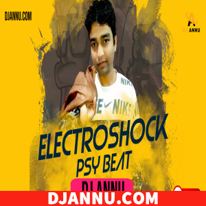 Electro Shock Psy Beat - DJ Annu Gopiganj